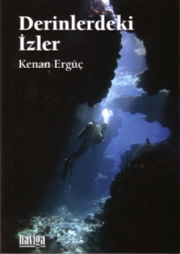 Derinlerdeki İzler\n124 sayfa.\nKenan Ergüç, Naviga Yayınları Deniz Kitapları No. 8, İstanbul, 2009.